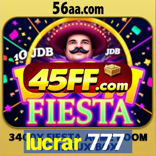 lucrar 777